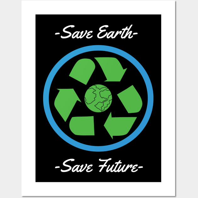 Save Earth Save Future Wall Art by MZeeDesigns